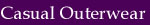 Casualouterwear.jpg (7892 bytes)