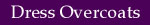 dressovercoats.jpg (7827 bytes)